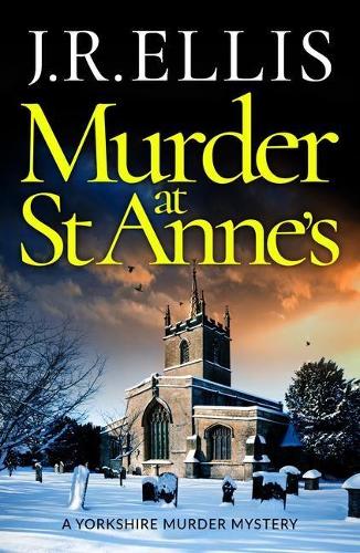 Murder at St Anne's: 7 (A Yorkshire Murder Mystery, 7)