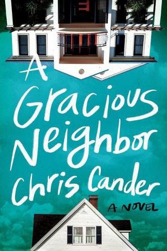 A Gracious Neighbor: A Novel