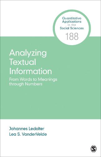 Analyzing Textual Information: From Words to Meanings through Numbers: 188 (Quantitative Applications in the Social Sciences)