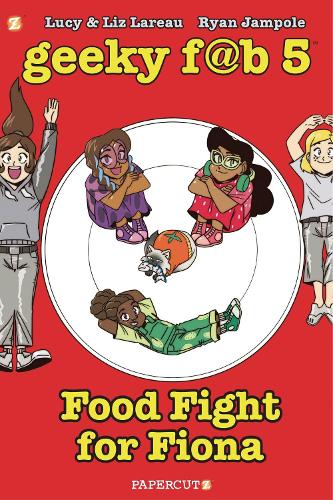 Geeky Fab 5, Vol. 4 HC: Food Fight For Fiona (Geeky Fab Five)