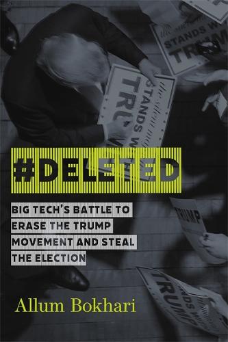 #DELETED: Big Tech's Battle to Erase the Trump Movement and Steal the Election