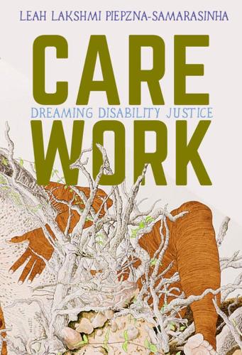Care Work; Dreaming Disability Justice