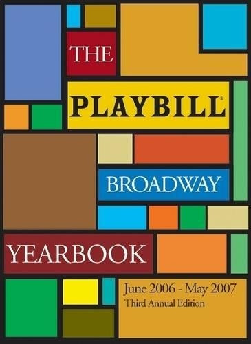 The Playbill Broadway Yearbook: June 2006 - May 2007 (Playbill Broadway Yearbook)