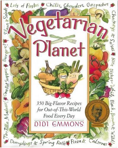 Vegetarian Planet: 350 Big-Flavor Recipes for Out-of-this World Food Every Day