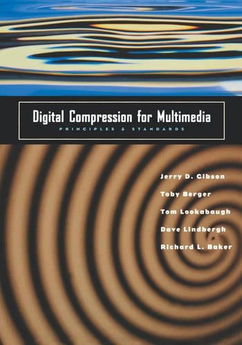 Digital Compression for Multimedia: Principles and Standards (The Morgan Kaufmann Series in Multimedia Information and Systems)