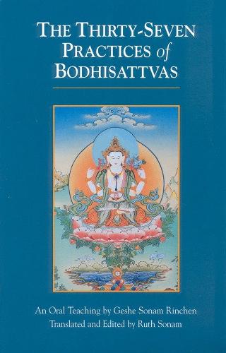 Thirty Seven Practices of Bodhisattvas: An Oral Teaching