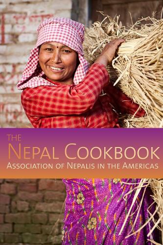 Nepal Cookbook: Association of Nepalis in the Americas