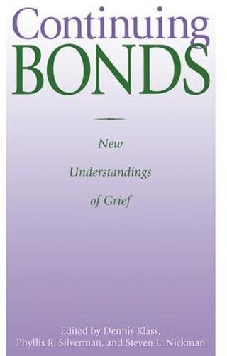 Continuing Bonds: New Understandings of Grief (Series in Death Education, Aging, & Health Care)