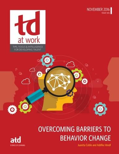 Overcoming Barriers to Behavior Change (TD at Work (formerly Infoline))