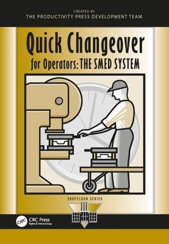 Quick Changeover for Operators: The SMED System (The Shopfloor Series)