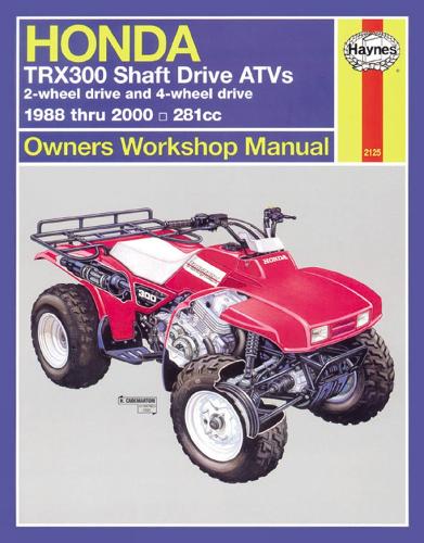 Honda TRX300 Shaft Drive ATVs Owners Workshop Manual: 1988 to 2000 (Haynes Service and Repair Manuals)