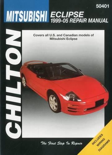 Mitsubishi Eclipse (99-05) (Chilton): Covers all U.S and Canadian models of Mitsubishi E (Chilton's Total Car Care Repair Manuals)