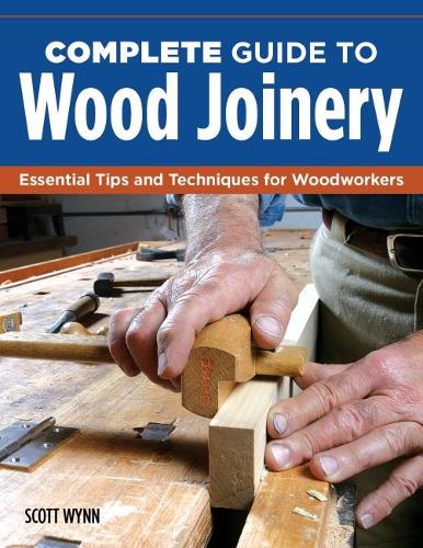 Complete Guide to Wood Joinery: Essential Tips and Techniques for Woodworkers