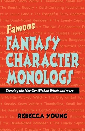 FAMOUS FANTASY CHARACTER MONLOGS: Starring the Not-So-Wicked Witch and More