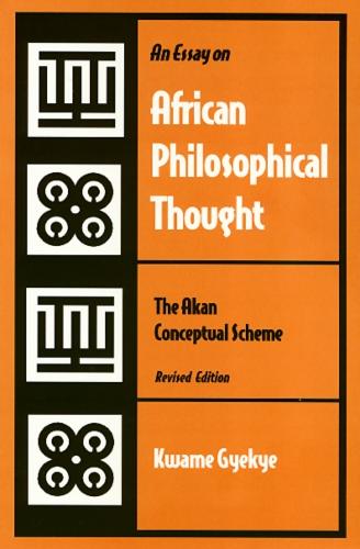 An Essay on African Philosophical Thought: Akan Conceptual Scheme