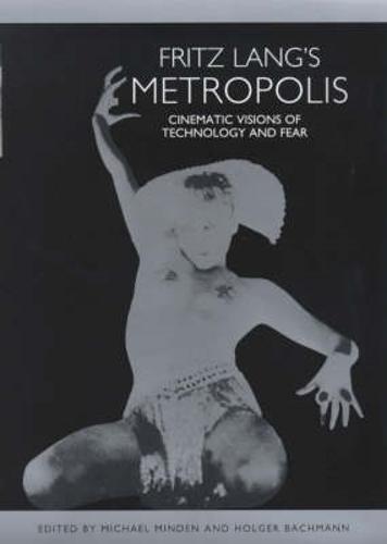 Fritz Lang's Metropolis: Cinematic Visions of Technology and Fear (Studies in German Literature Linguistics and Culture)