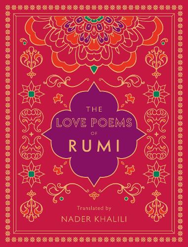 The Love Poems of Rumi: Translated by Nader Khalili (Timeless Rumi)