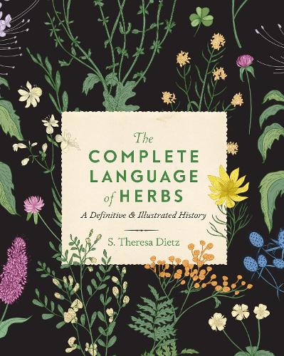 The Complete Language of Herbs: A Definitive and Illustrated History (8) (Complete Illustrated Encyclopedia)