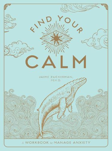 Find Your Calm: A Workbook to Manage Anxiety (1) (Wellness Workbooks)