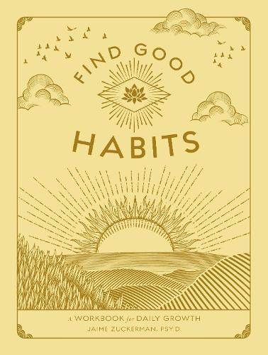 Find Good Habits: A Workbook for Daily Growth (3) (Wellness Workbooks)