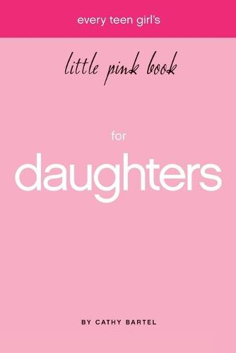 Every Teen Girl's Little Pink Book For Daughters (Little Pink Books (Harrison House))