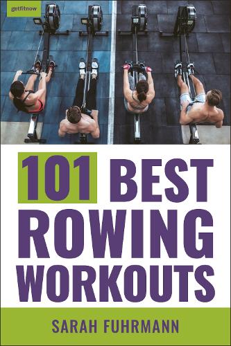 101 Best Rowing Workouts