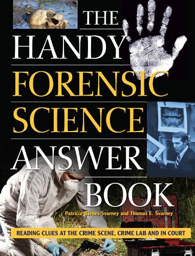 Handy Forensic Science Answer Book, The (Handy Answer Books)