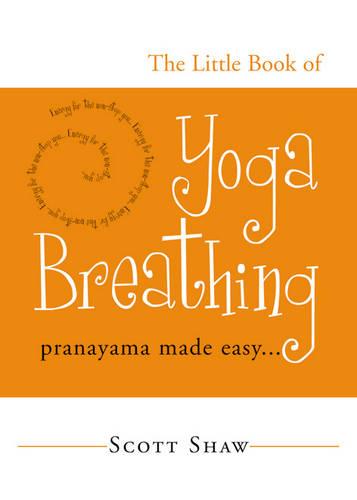 Little Book of Yoga Breathing: Pranayama Made Easy