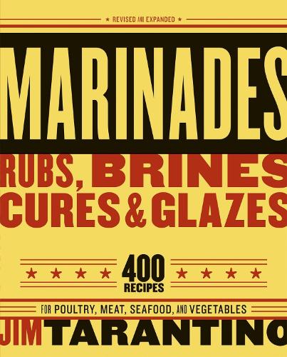 Marinades, Rubs, Brines, Cures And Glazes