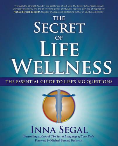 Secret of Life Wellness: The Essential Guide to Life's Big Questions