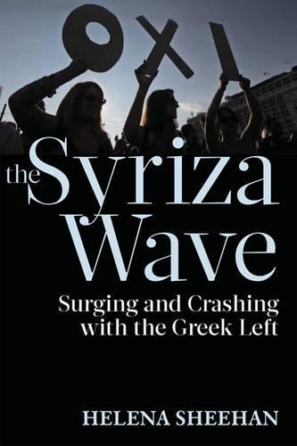 Syriza Wave: Surging and Crashing with the Greek Left