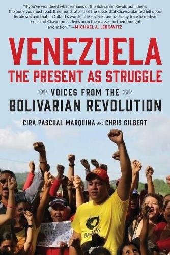 Venezuela, the Present as Struggle: Voices from the Bolivarian Revolution