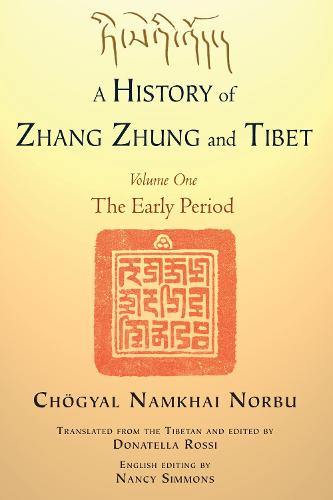History of Zhang Zhung and Tibet: Volume One: The Early Period: 1