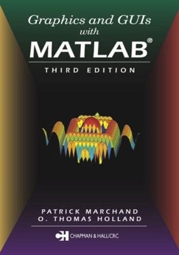 Graphics and GUIs with MATLAB (Graphics & GUIs with MATLAB)