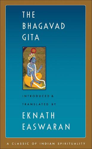 The Bhagavad Gita: 1 (Easwaran's Classics of Indian Spirituality (1))