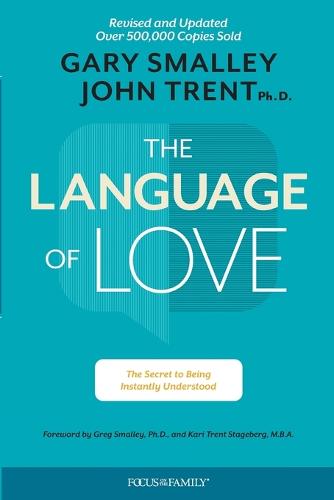Language of Love, The: The Secret to Being Instantly Understood