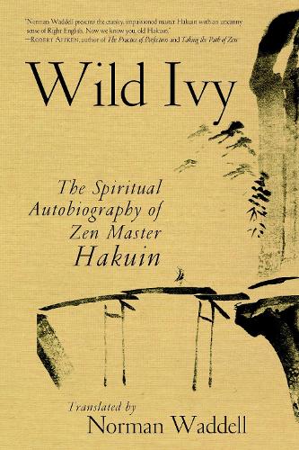 Wild Ivy: The Spiritual Autobiography of ZEN Master Hakuin (Shambhala Classics)