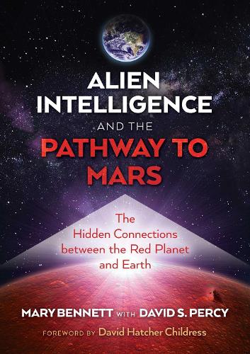 Alien Intelligence and the Pathway to Mars: The Hidden Connections between the Red Planet and Earth