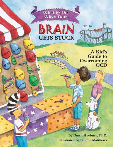 What to Do When Your Brain Gets Stuck: A Kid's Guide to Overcoming OCD (What-to-Do Guides for Kids)