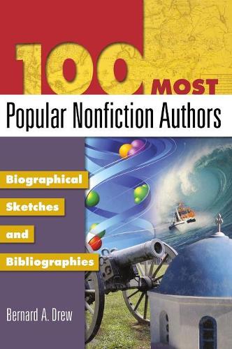 100 Most Popular Nonfiction Authors: Biographical Sketches and Bibliographies (Popular Authors) (Popular Authors (Hardcover))