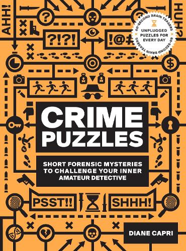 60-Second Brain Teasers Crime Puzzles: Short Forensic Mysteries to Challenge Your Inner Amateur Detective (Puzzle Books)