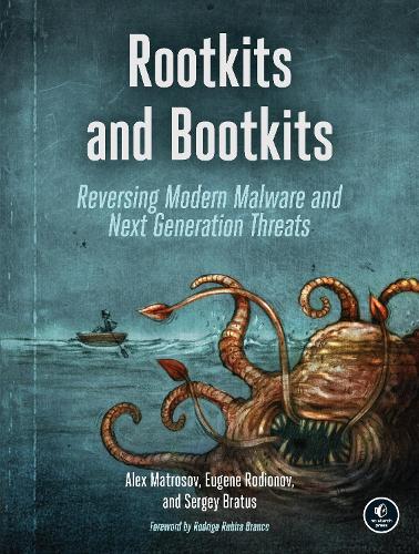 Rootkits and Bootkits Reversing Modern Malware and Next Generation Threats
