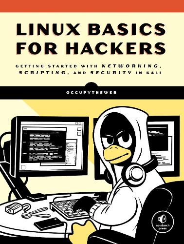 Linux Basics for Hackers , Getting Started with Networking, Scripting, and Security in Kali