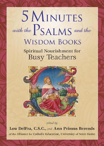5 Minutes with the Psalms and the Wisdom Books: Spiritual Nourishment for Busy Teachers (5 Minutes for Busy Teachers)