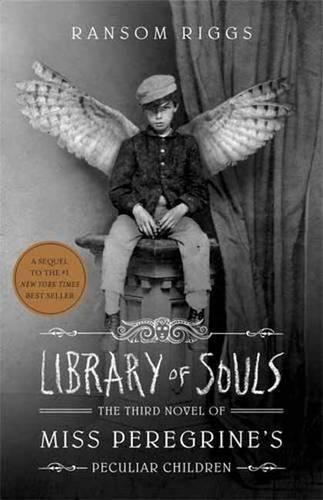 Library of Souls: The Third Novel of Miss Peregrine's Home for Peculiar Children (Miss Peregrines Peculiar Chld3)