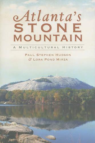 Atlanta's Stone Mountain: A Multicultural History
