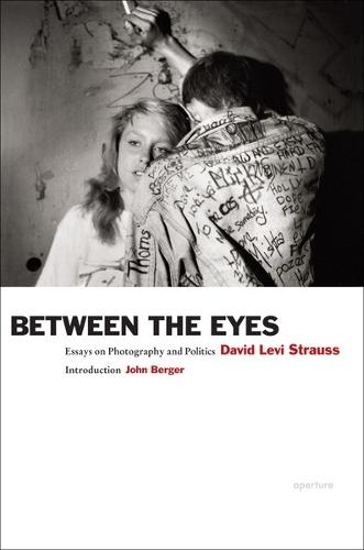 Between the Eyes: Essays on Photography and Politics