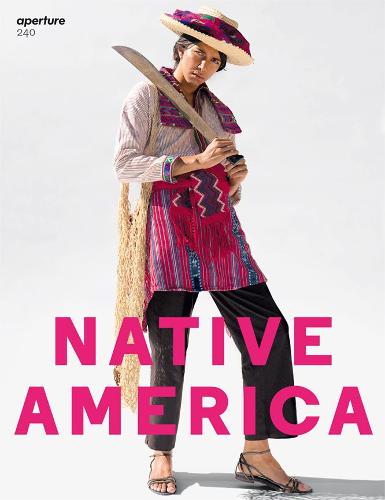 Aperture 240: Native America (Aperture Magazine)