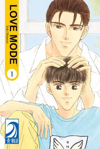 LOVE MODE Volume 1: (Yaoi): v. 1