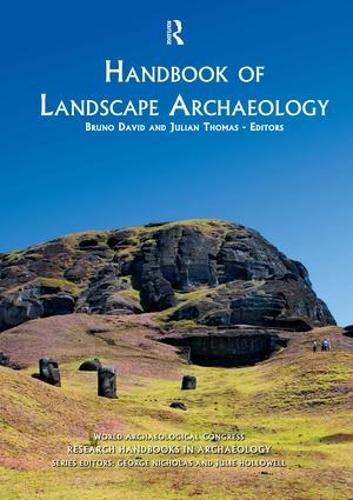 Handbook of Landscape Archaeology: 01 (World Archaeological Congress Research Handbooks in Archaeology)